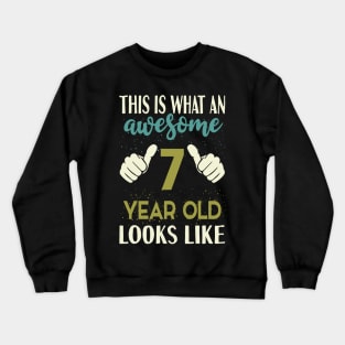 This is What an Awesome 7 Year Old Looks Like Crewneck Sweatshirt